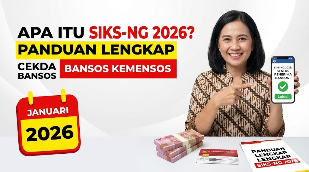 Apa Itu SIKS-NG 2026? Panduan Lengkap Cek Data Bansos Kemensos