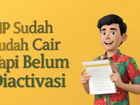 PIP Sudah Cair Tapi Belum Diaktivasi? Ini Cara Agar Dana Tidak Hangus