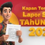 Kapan Terakhir Lapor SPT Tahunan 2026? Ini Batas Waktu dan Cara Lapornya